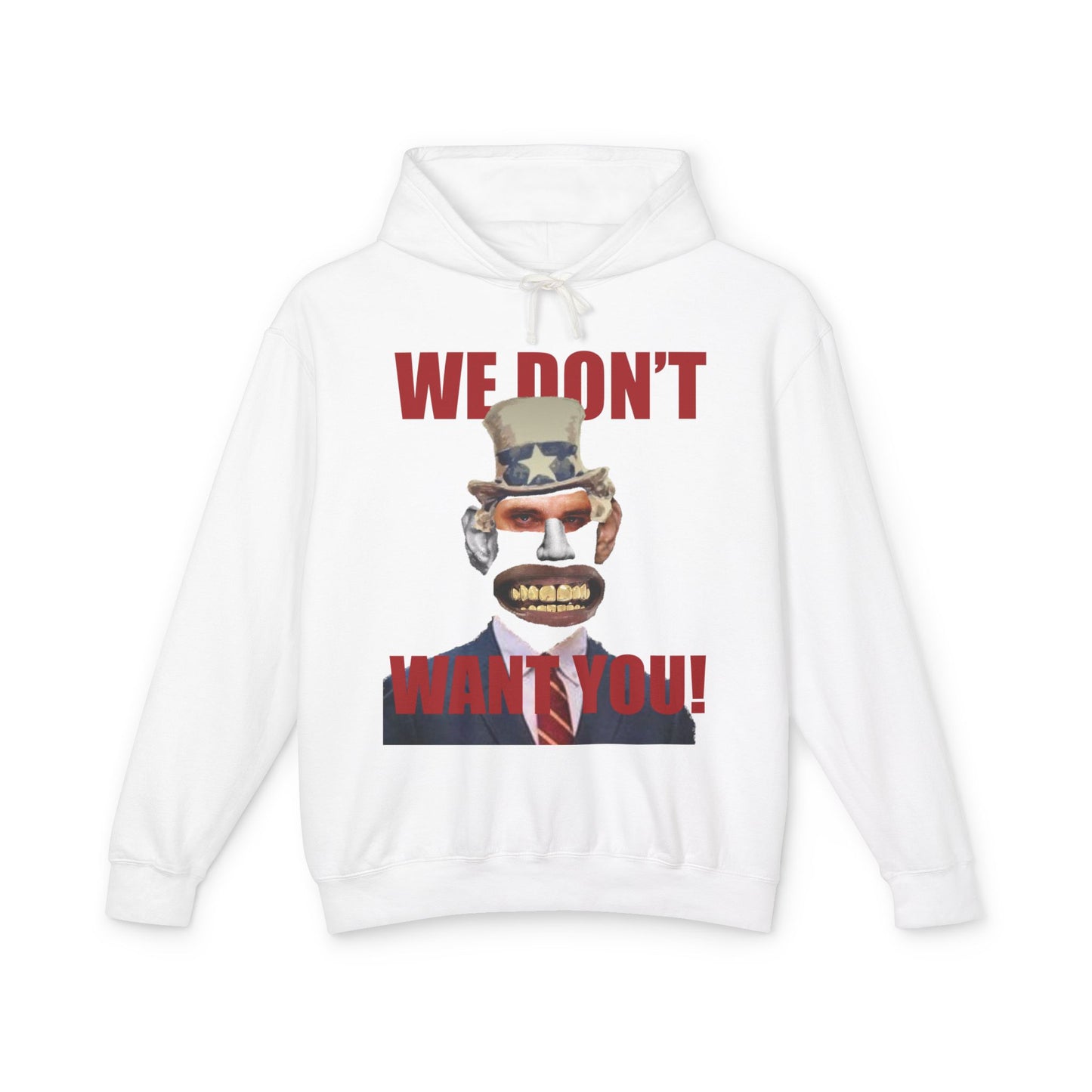 * WE DON'T WANT YOU! *